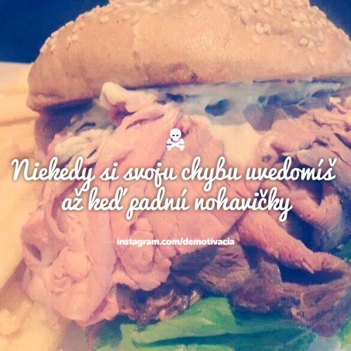 Niekedy si svoju chybu uvedomíš, až keď padnú nohavičky