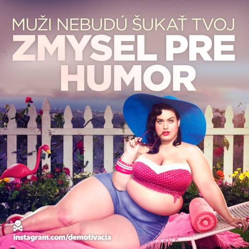 Muži nebudú šukať tvoj zmysel pre humor