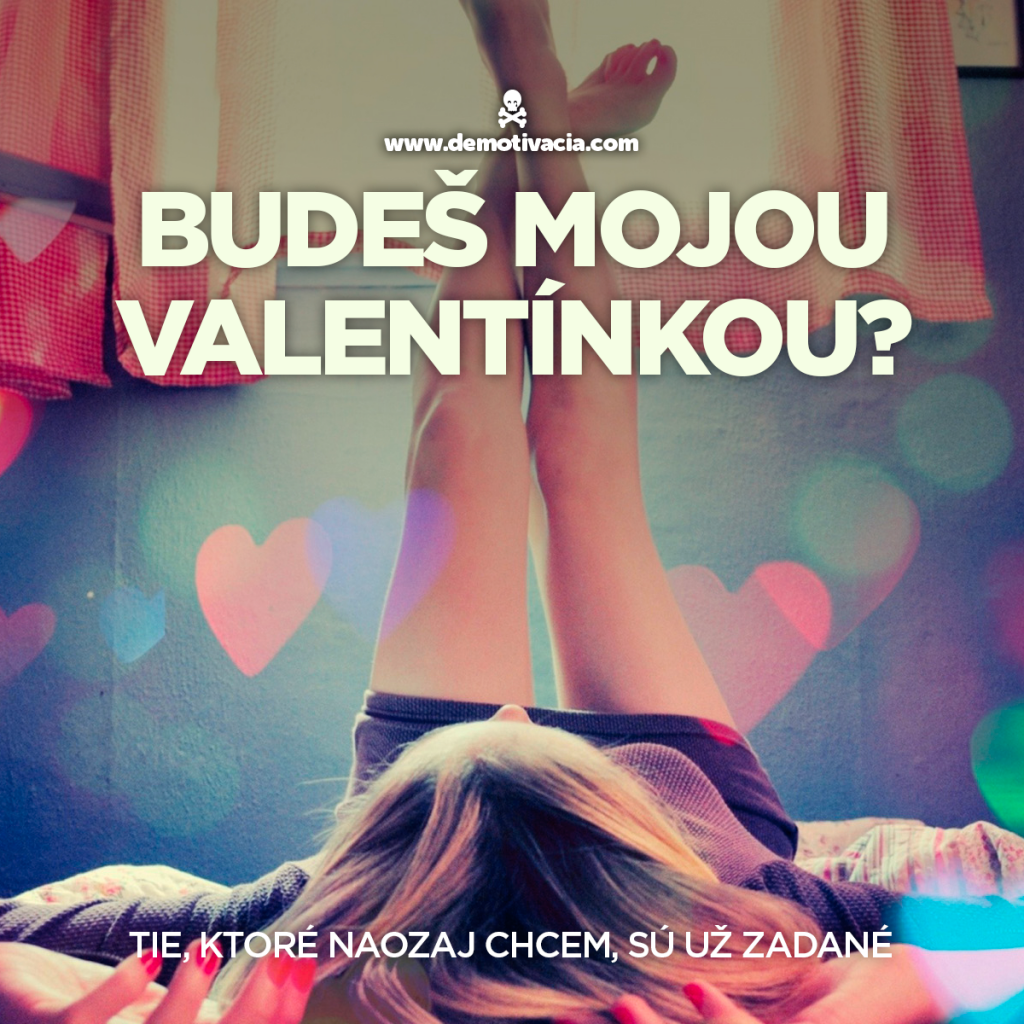 Budes mojou valentinkou? - Demotivacia