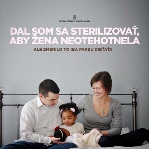 Dal som sa sterilizovať, aby žena neotehotnela, ale zmenilo to len farbu dieťaťa