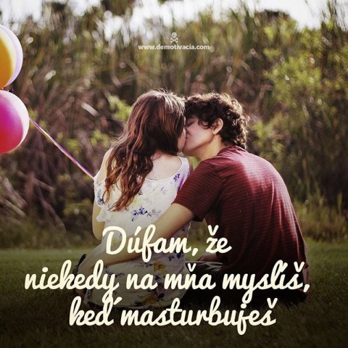 Dúfam, že na mňa niekedy myslíš, keď masturbuješ