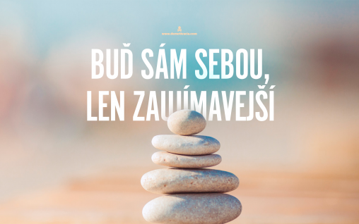 Buď sám sebou, len zaujímavejší