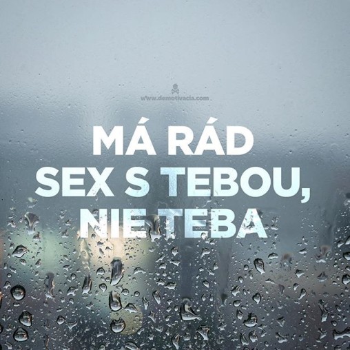 Má rád sex s tebou, nie teba