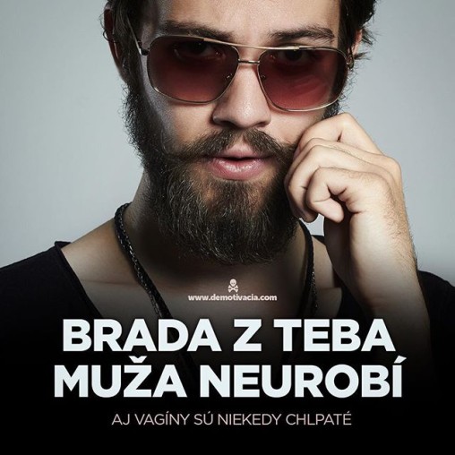 Brada z teba muža neurobí. Aj vagíny sú niekedy chlpaté.