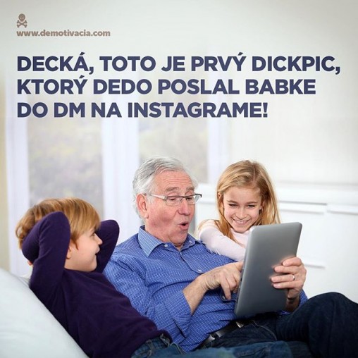 Decká, toto je prvý dickpic, ktorý dedo poslal babke do DM na instagrame