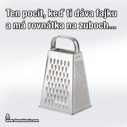 Ten pocit, keď ti dáva fajku a má rovnátka na zuboch