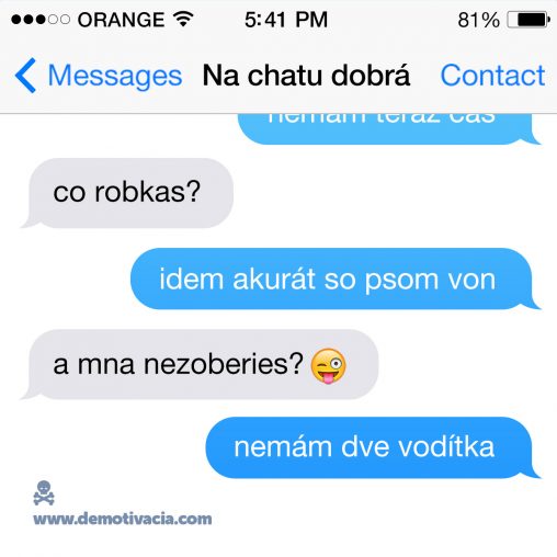 Nezoberieš ma von? Nemám dve vodítka