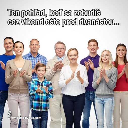 Ten pohľad, keď sa zobudíš cez víkend ešte pre dvanástou...