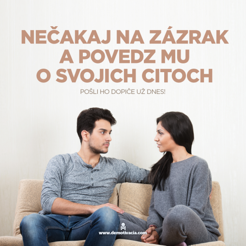 Nečakaj na zázrak a povedz mu o svojich citoch