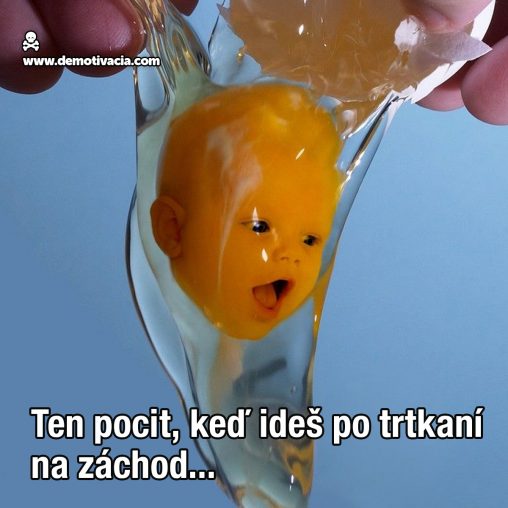 Ten pocit, keď ideš po trtkaní na záchod